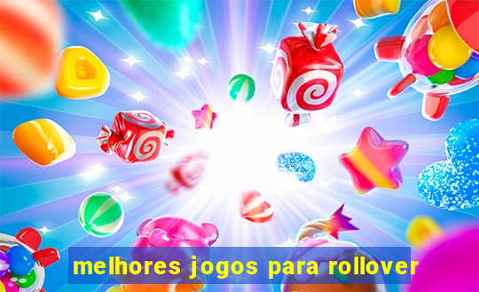 melhores jogos para rollover